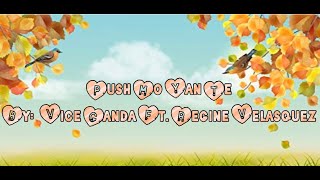 Push Mo Yan Te Song By Vice Ganda Ft   Regine Velasquez