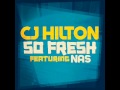 Cj Hilton So Fresh Ft Nas