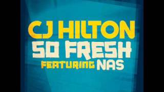 Cj Hilton So Fresh Ft Nas