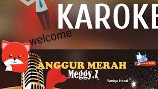 Download lagu KAROKE MEGGY.Z - ANGGUR MERAH mp3