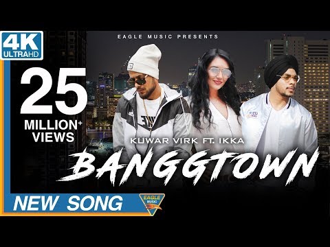 BANGGTOWN | Kuwar Virk Ft. Ikka| Latest Punjabi Songs 2018| Eagle Music