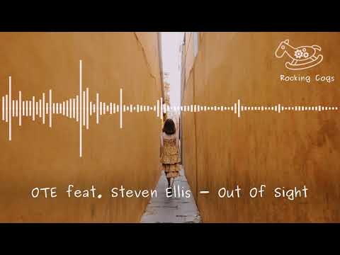 OTE feat. Steven Ellis - Out Of Sight [Rocking Cogs]