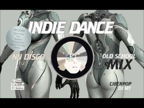 INDIE DANCE MIX SELECTION - DJ CIBERPOP