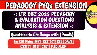 LTR CBZ 2025 Pedagogy & Evaluation Questions Extension | Analysis | Challenge Ans Key |