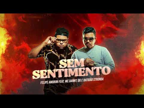 Sem Sentimento - Felipe Amorim feat. MC Danny, DG e Batidão Stronda
