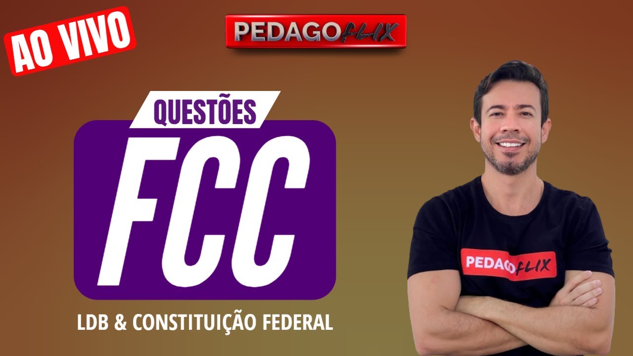 FCC - QUESTÕES DE PEDAGOGIA - LDB e CONSTITUIÇÃO FEDERAL 1988