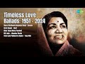 Timeless Love Ballads 1951 2024 Sanam Songs Mere Mehboob Qayamat Hogi Sanam Kora Ka
