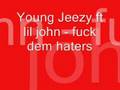 young jeezy ft lil john - fuck dem haters