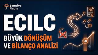 Eczacıbaşı İlaç (ECILC) Finansal İnceleme: Stratejik Dönüşüm ve Uzun Vadeli Gele