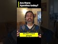 Are there Apostles today?