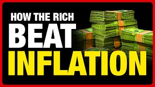 The Secret to Beating Inflation That Only Wealthy People Know