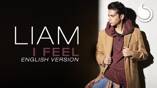 Liam - I Feel (English Version)