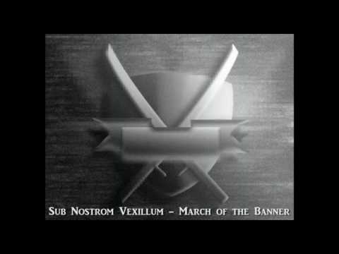 Sub Nostrum Vexillum - March of the Banner