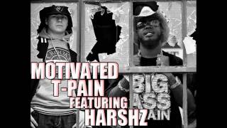 T-Pain ft. HarshZ - Motivated