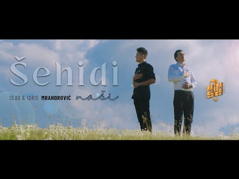SEAD & IDRIS MRAHOROVIĆ - Šehidi naši