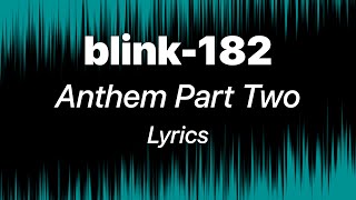 blink-182 - Anthem Part Two (Lyrics)