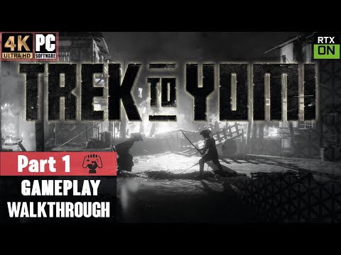 TREK TO YOMI Gameplay Walkthrough Part 1  [4K PC - No Commentary]