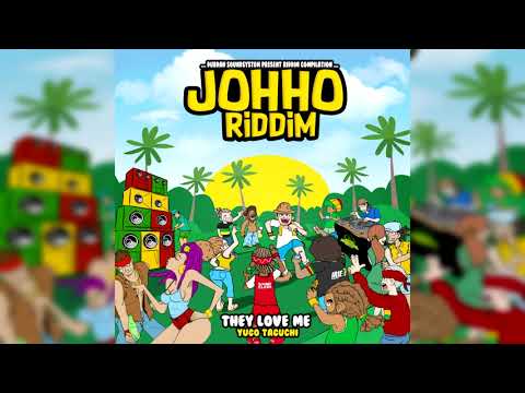 Yugo Taguchi | They Love Me ( Johho Riddim Compilation )
