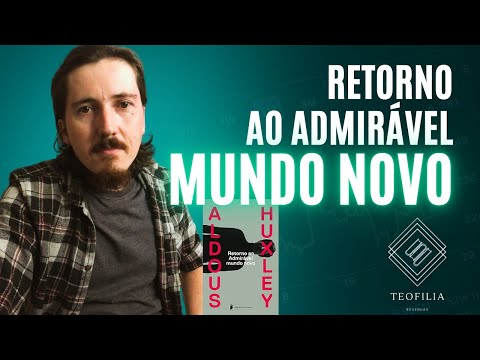 Retorno ao Admirvel Mundo Novo - Aldous Huxley (Djesniel Krause)