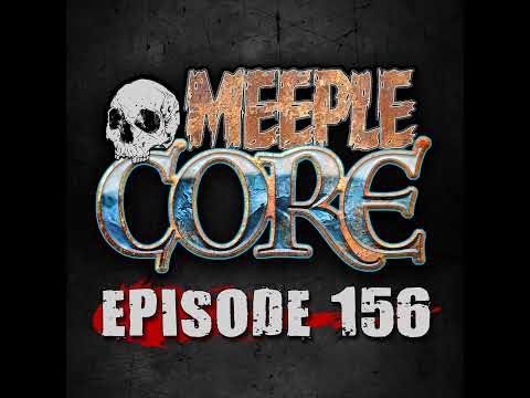MeepleCore Podcast Episode 156 - Capcon 2025 recap, Tea Witches, Tea Garden, and more!