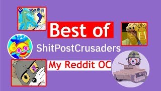 BEST of r/ShitpostCrusaders | My Reddit OCs