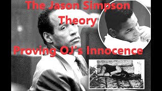 The Jason Simpson Theory | Proving OJ Simpson's Innocence