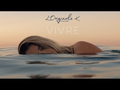 L'Originale K - Vivre (Clip Officiel)