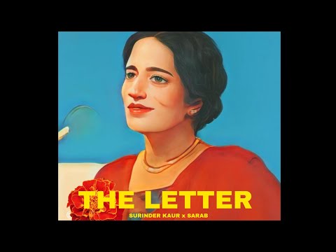THE LETTER - Surinder Kaur x Sarab @heresarab
