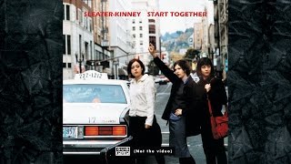 Sleater-Kinney - Start Together