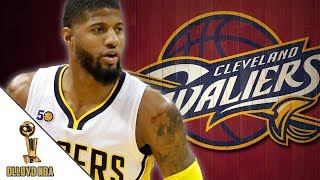 Paul George Trade To Cavs In Talks!!!
