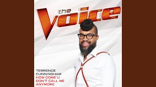 How Come U Don’t Call Me Anymore (The Voice Performance)