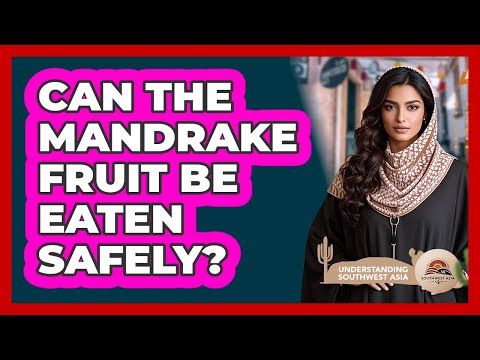 Can The Mandrake Fruit Be Eaten Safely?