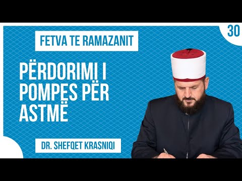 30.┇ Përdorimi i pompes për astmë ┇ Hoxhë Dr. Shefqet Krasniqi ┇ Fetva te Ramazanit