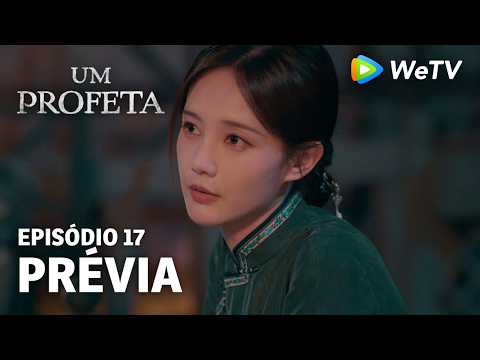 【Um Profeta】EP17 | Prévia | Li Xian e Li Yitong | WeTV