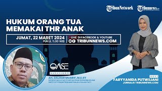 OASE: Orang Tua Memakai Uang THR Anak, Apakah Boleh?