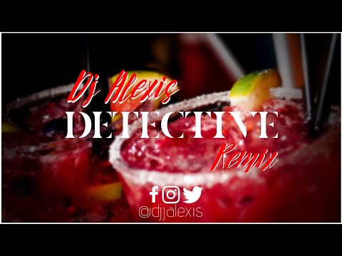 🔥Detective Remix🔥 | Dj Alexis