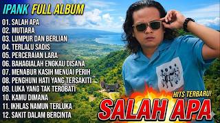 Download lagu Ipank Full Album || SALAH APA - MUTIARA - LUMPUR DAN BERLIAN - Pop Melayu Terbaru 2026 - Trending mp3