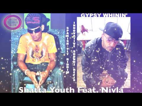 Shatta Youth Ft. Nivla - Gypsy Whinin' (Spanish Fly Riddim Innovative Soundz[IVS] Refix)