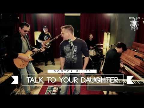 Talk To Your Daughter by Doctor Blues