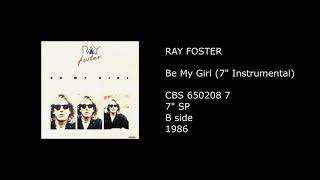 RAY FOSTER - Be My Girl (7'' Instrumental) - 1986