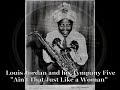 ■ Louis Jordan and his Tympany Five 1946 - "Ain't That Just Like a Woman"