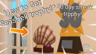 How to get Seashell trophy in Bloxburg! (+ 30 Day streak trophy)