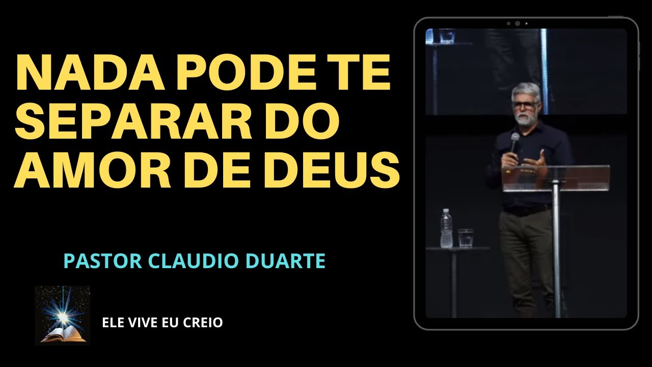 NADA PODE TE SEPARAR DO AMOR DE DEUS- PASTOR CLAUDIO DUARTE #PREGAÇÃO#