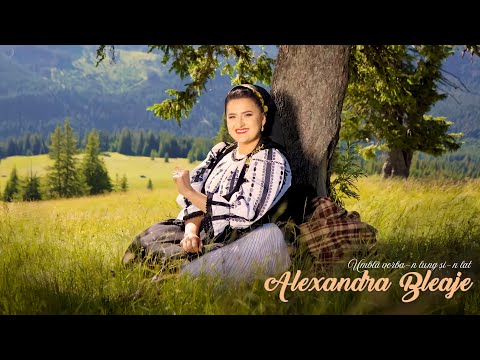 Alexandra Bleaje - Umblă vorba-n lung și-n lat (Videoclip Oficial)