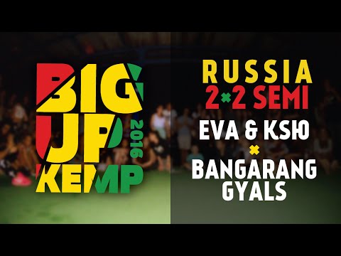 BIG UP KEMP RUSSIA 2016 - 2VS2 BATTLE SEMI-FINAL - EVA & KSЮ (win) vs BANGARANG GYALS