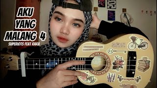 Download lagu AKU YANG MALANG 4 - SUPERIOTS ft RARA || UKULELE SENAR 3 Cover by Shaa mp3