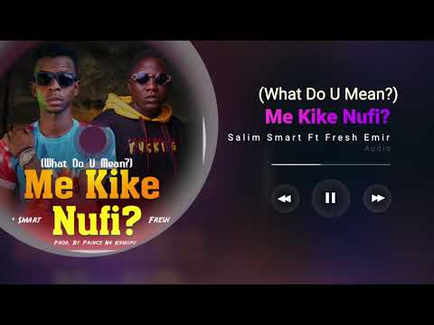 Salim Smart - Me Kike Nufi ft Fresh Emir (Official Music Audio)