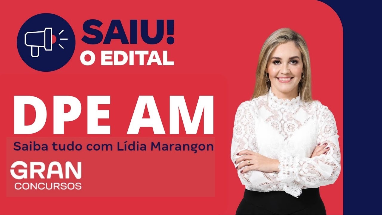 DPE AM | Edital Publicado: Vagas para Nível Médio e Superior!