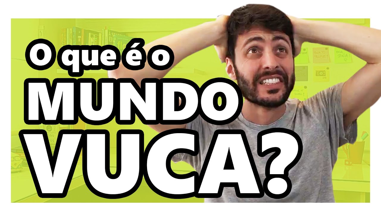 MUNDO VUCA: DESCUBRA O QUE É E SE PREPARE PARA O AMBIENTE VUCA!
