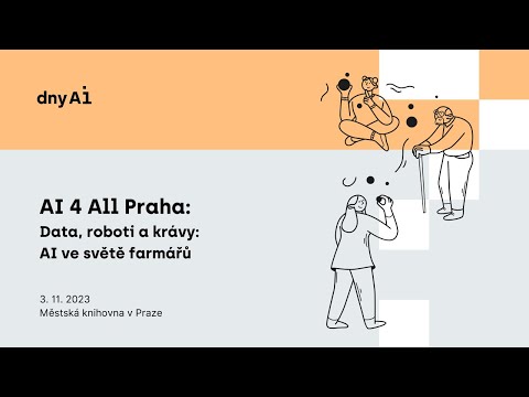 , title : 'AI 4 All Praha: Data, roboti a krávy - AI ve světě farmářů'